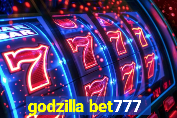 godzilla bet777